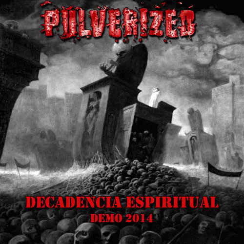 Pulverized (CHL) : Decadencia Espiritual
